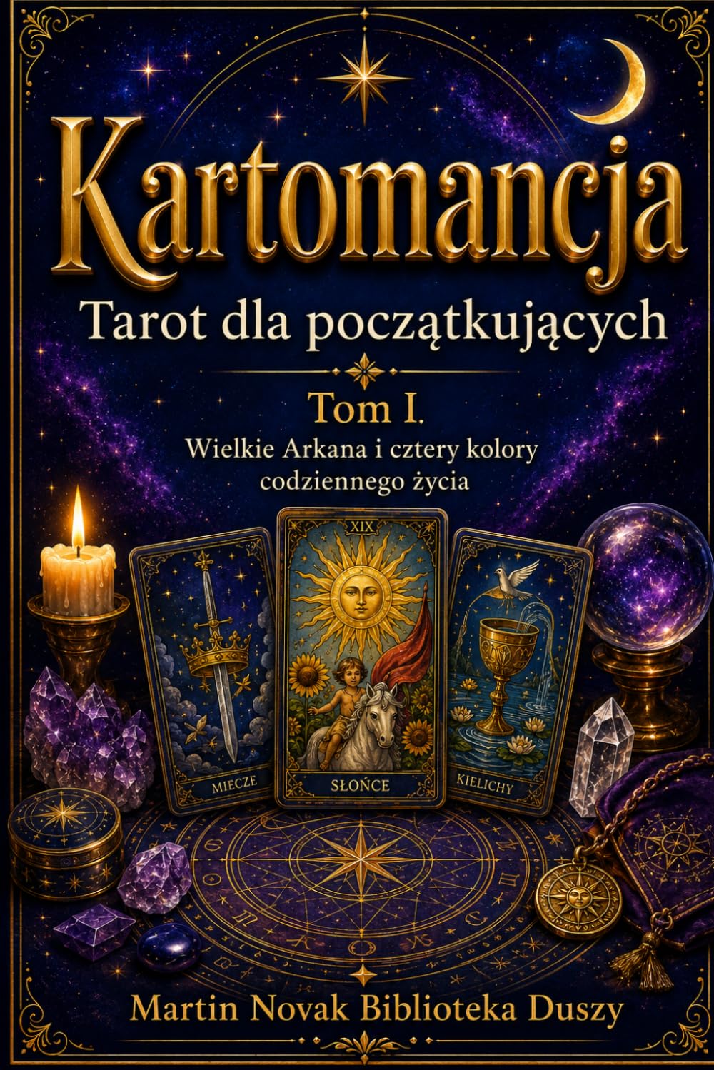 Okładka: Kartomancja. Tarot dla początkujących. Tom I